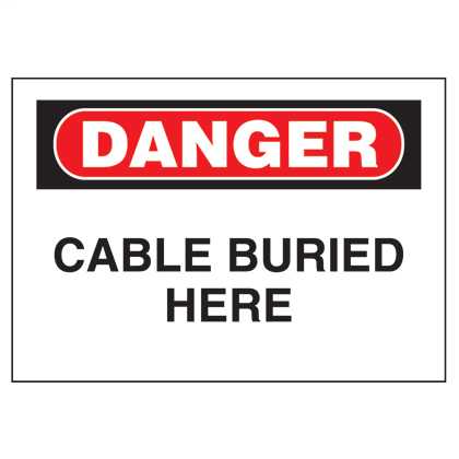 Non-adhesive rigid sign, 7.0" H x 10.0" W, danger header, 'Cable buried here' (legend), rigid polyethylene, red and black/white, 1 sign/card, 1 card/package.