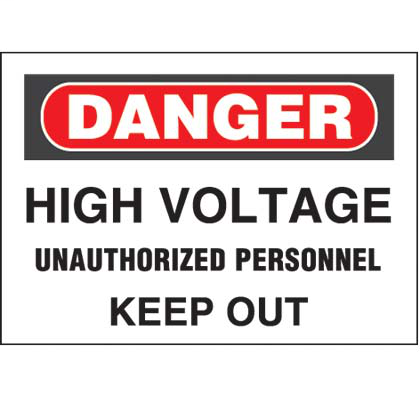 Polyester adhesive sign, 7.0" H x 10.0" W, danger header, 'High voltage unauthorized personnel keep out' (legend), polyester adhesive, red and black/white, 1 sign/card, 1 card/package.