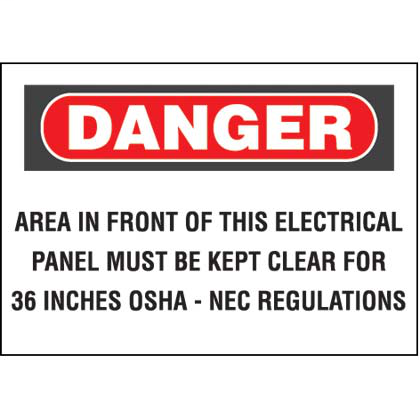 Polyester adhesive sign, 7.0" H x 10.0" W, danger header, 'Area in front of this electrical panel must be kept clear for 36 inches osha - nec regulations' (legend), polyester adhesive, red and black/white, 1 sign/card, 1 card/package.