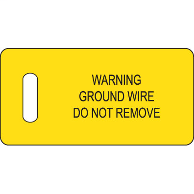 Ground warning tag, 2.75" W x 1.38" H, 'Warning ground wire do not remove' (legend), semi-rigid polyethylene, black/yellow, 100 tags/package, 1 pc. package quantity.