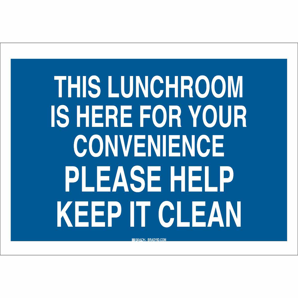 Product image for Brady 85751 This Lunchroom Is Here For Your Convenience Please Help Keep It Clean Sign, 10" H x 14" W x 0.006" D, Polyester