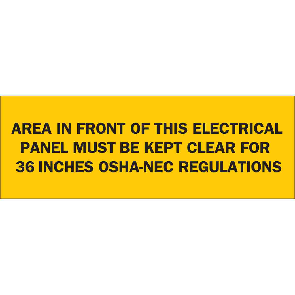 Product image for Brady 84949 Area In Front Of This Electrical Panel Must Be Kept Clear For 36". Sign, 3.5" H x 10" W x 0.006" D, Polyester, Black on Yellow