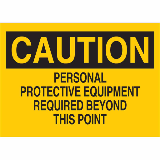 Product image for Brady 88571 CAUTION Personal Protective Equipment Required Beyond This Point Sign, 7" H x 10" W x 0.006" D, Polyester